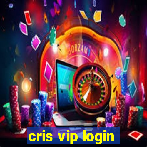 cris vip login